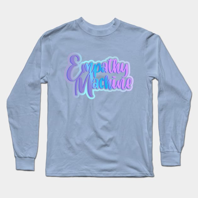 Empathy Machine Long Sleeve T-Shirt by Jokertoons